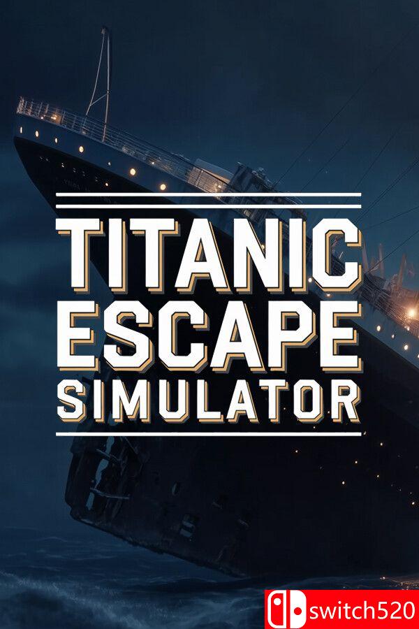 《泰坦尼克号逃生模拟器（Titanic Escape Simulator）》官方中文 [中文/英文]